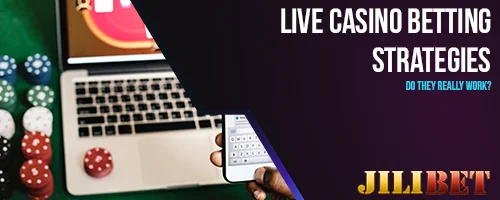 Live Casino Betting Strategies: Do They Really Work?